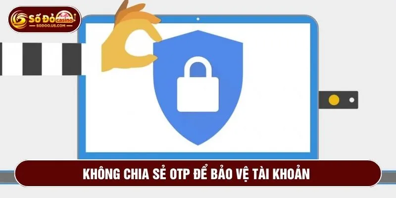 Bảo vệ tiền cá nhân bằng cách không cho ai biết mã OTP