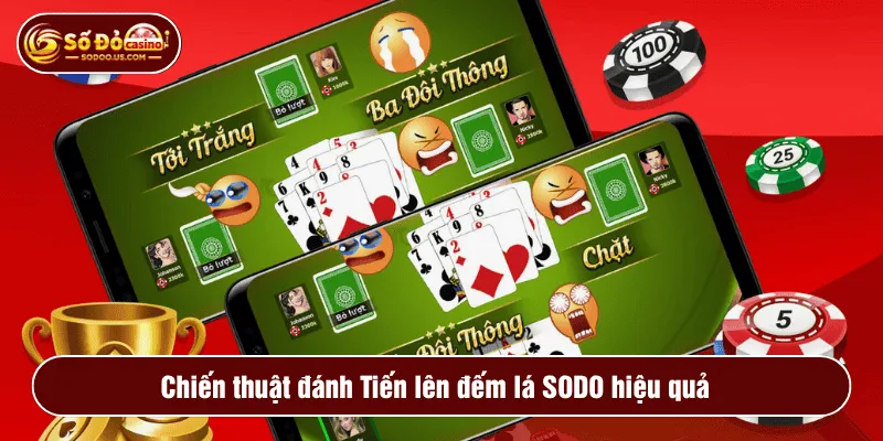 Chiến thuật đánh Tiến lên đếm lá SODO hiệu quả