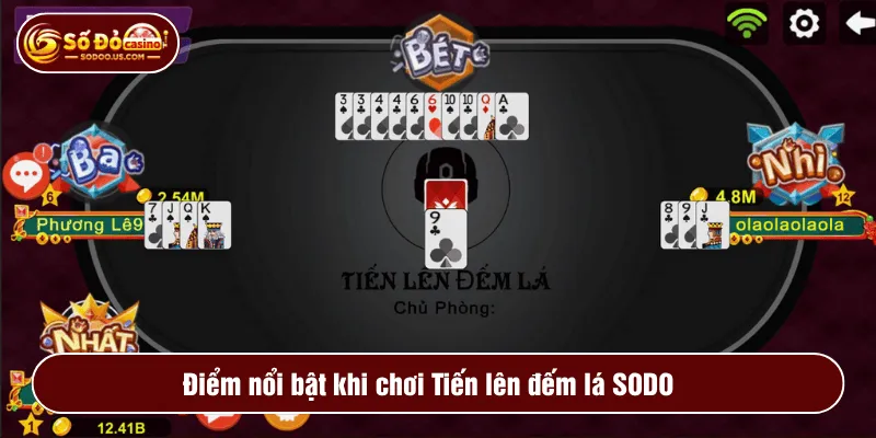 Điểm nổi bật khi chơi Tiến lên đếm lá SODO 