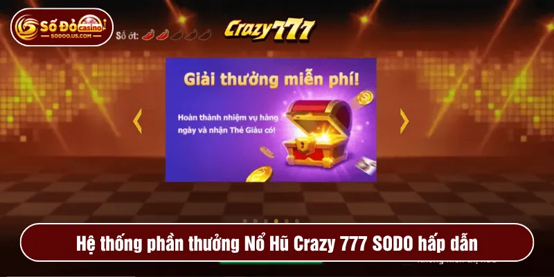 Hệ thống phần thưởng Nổ Hũ Crazy 777 SODO hấp dẫn