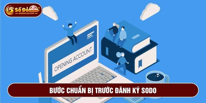 Thao tác chuẩn bị trước khi thực hiện hướng dẫn đăng ký SODO