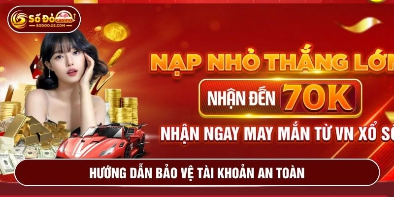 Hướng dẫn bảo vệ tài khoản SODO an toàn cho người dùng mới 