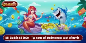 Nhị Gia Bắn Cá SODO