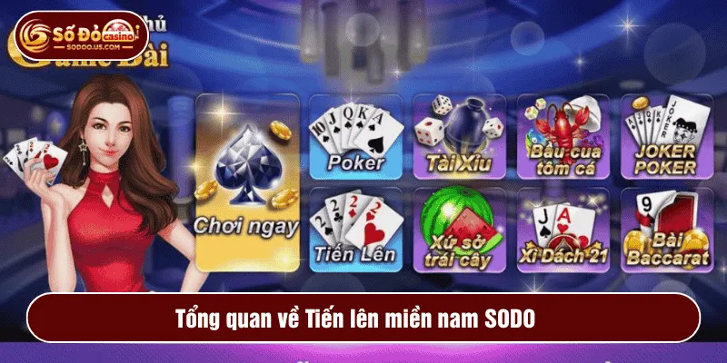 Tổng quan về Tiến lên miền nam SODO 